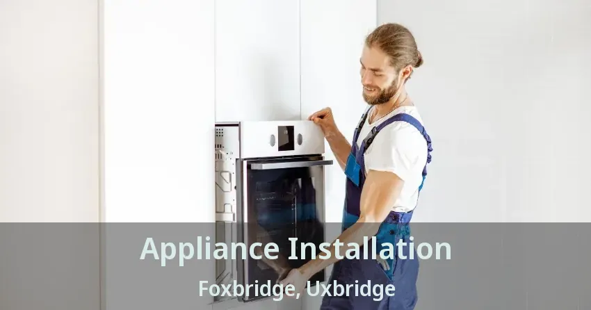 Appliance Installation Foxbridge, Uxbridge - ON