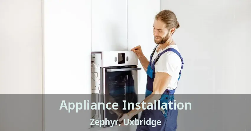 Appliance Installation Zephyr, Uxbridge - ON