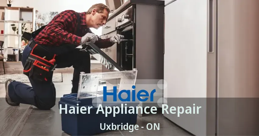Haier Appliance Repair Uxbridge - ON