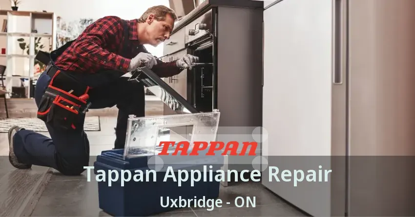 Tappan Appliance Repair Uxbridge - ON