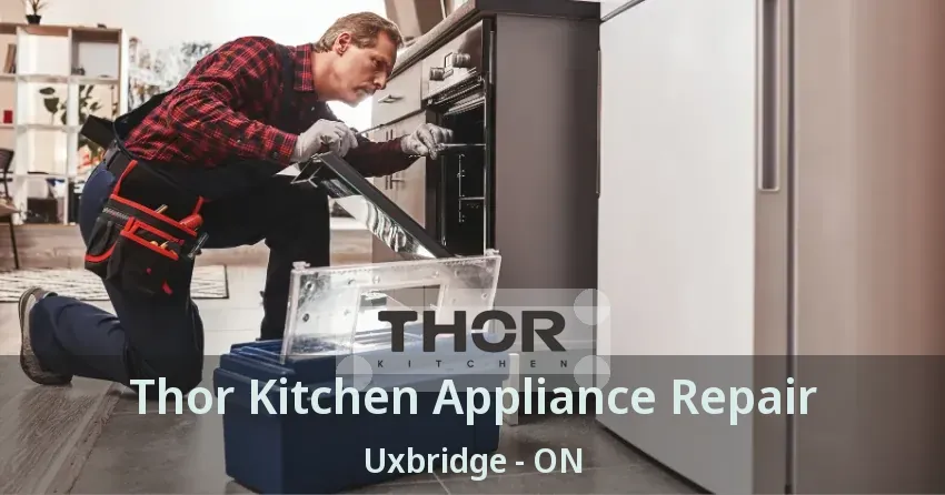 Thor Kitchen Appliance Repair Uxbridge - ON