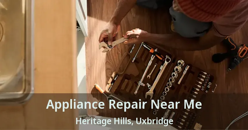 Appliance Repair Near Me Heritage Hills, Uxbridge - ON