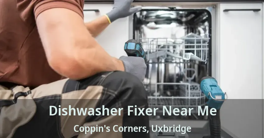 Dishwasher Fixer Near Me Coppin's Corners, Uxbridge - ON