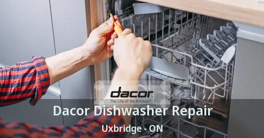 Dacor Dishwasher Repair Uxbridge - ON