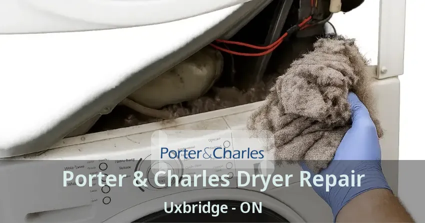 Porter & Charles Dryer Repair Uxbridge - ON