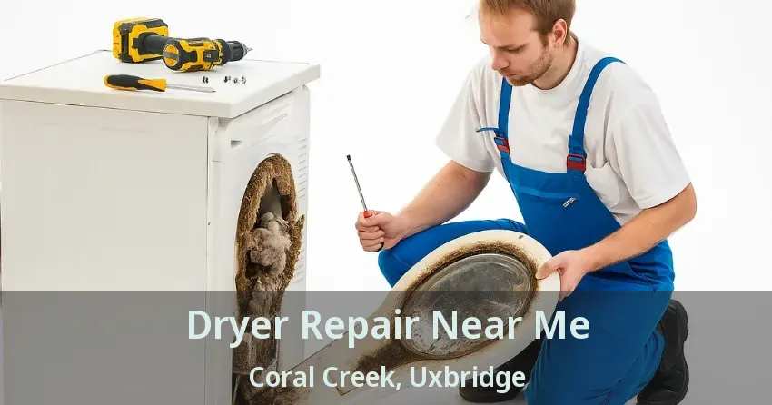 Dryer Repair Near Me Coral Creek, Uxbridge - ON