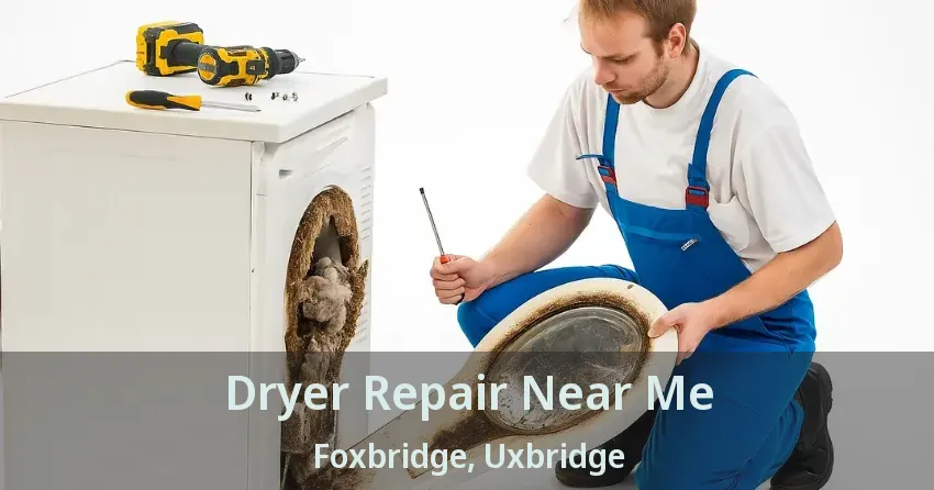 Dryer Repair Near Me Foxbridge, Uxbridge - ON