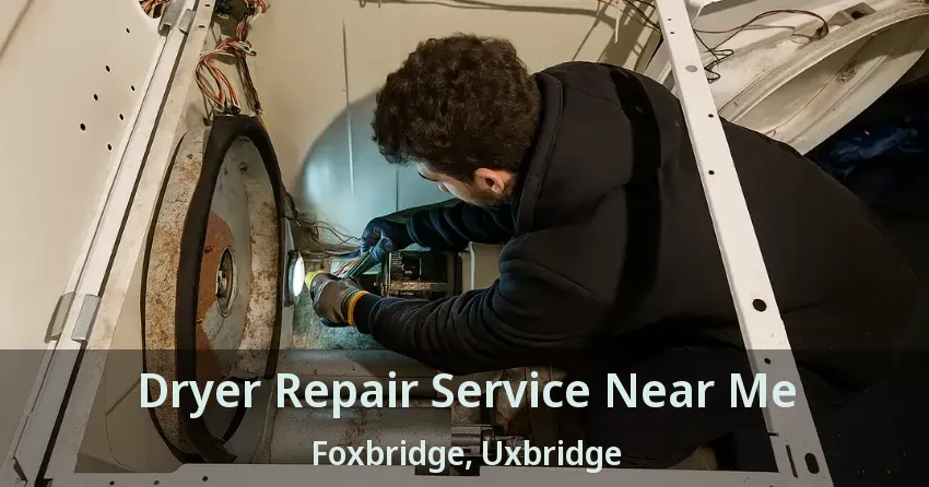 Dryer Repair Service Near Me Foxbridge, Uxbridge - ON