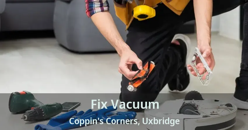 Fix Vacuum Coppin's Corners, Uxbridge - ON