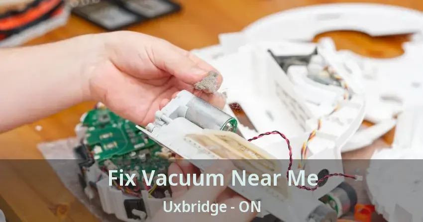 Fix Vacuum Near Me Uxbridge - ON