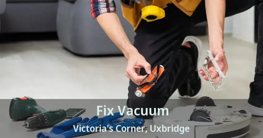 Fix Vacuum Victoria's Corner, Uxbridge - ON