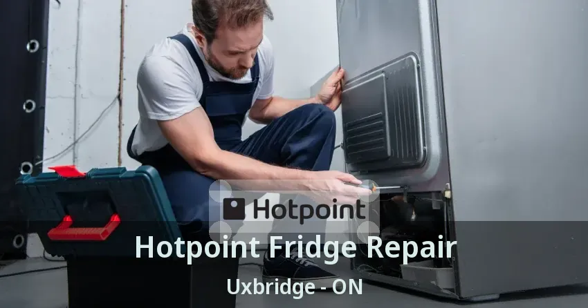 Hotpoint Fridge Repair Uxbridge - ON