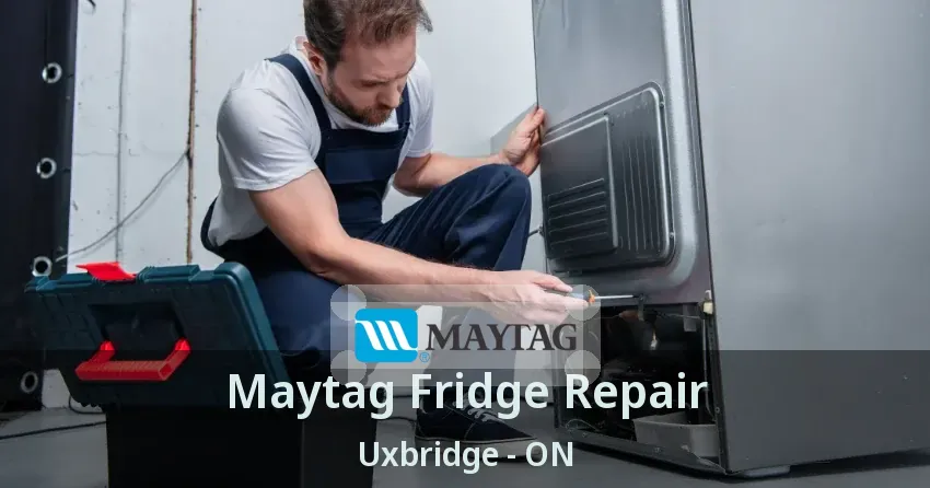 Maytag Fridge Repair Uxbridge - ON