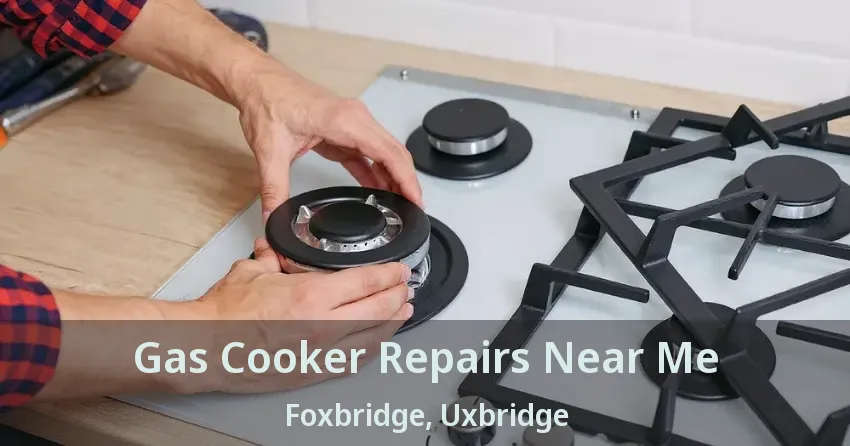 Gas Cooker Repairs Near Me Foxbridge, Uxbridge - ON