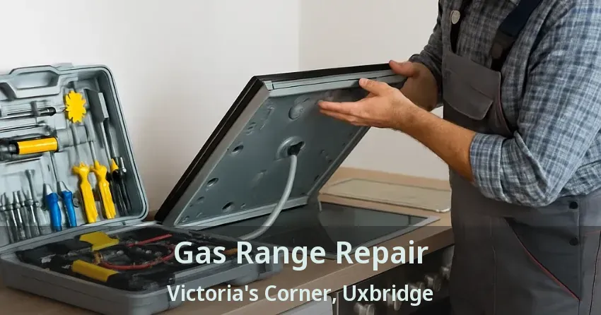 Gas Range Repair Victoria's Corner, Uxbridge - ON