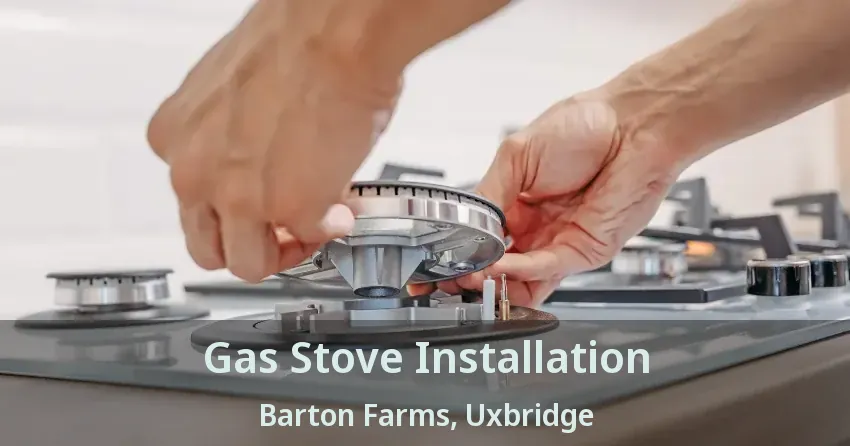 Gas Stove Installation Barton Farms, Uxbridge - ON