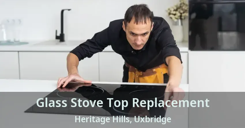 Glass Stove Top Replacement Heritage Hills, Uxbridge - ON