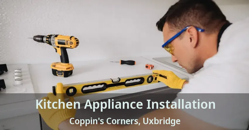 Kitchen Appliance Installation Coppin's Corners, Uxbridge - ON