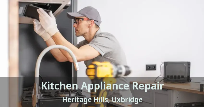 Kitchen Appliance Repair Heritage Hills, Uxbridge - ON