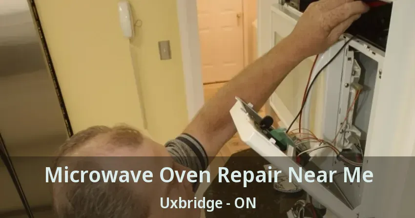 Microwave Oven Repair Near Me Uxbridge - ON