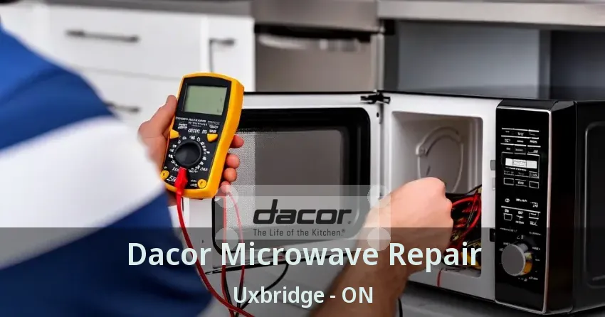 Dacor Microwave Repair Uxbridge - ON