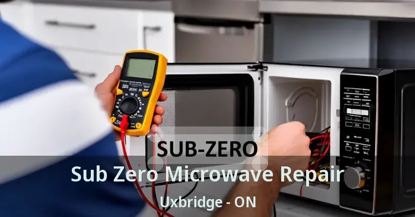 Sub Zero Microwave Repair Uxbridge - ON