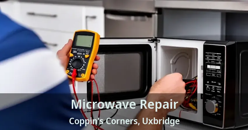 Microwave Repair Coppin's Corners, Uxbridge - ON