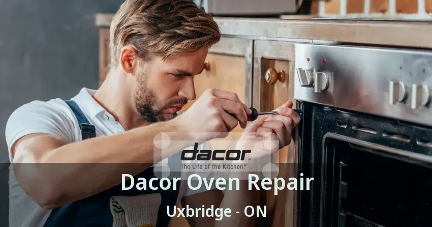 Dacor Oven Repair Uxbridge - ON