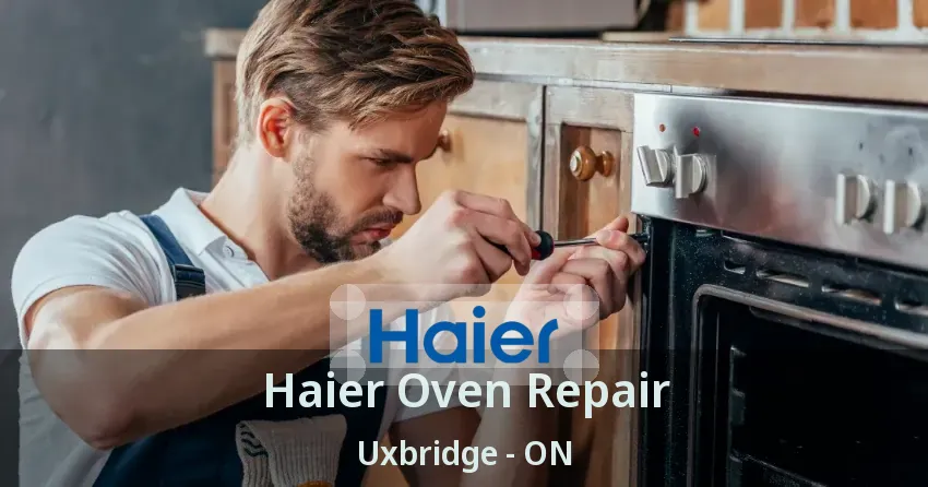 Haier Oven Repair Uxbridge - ON