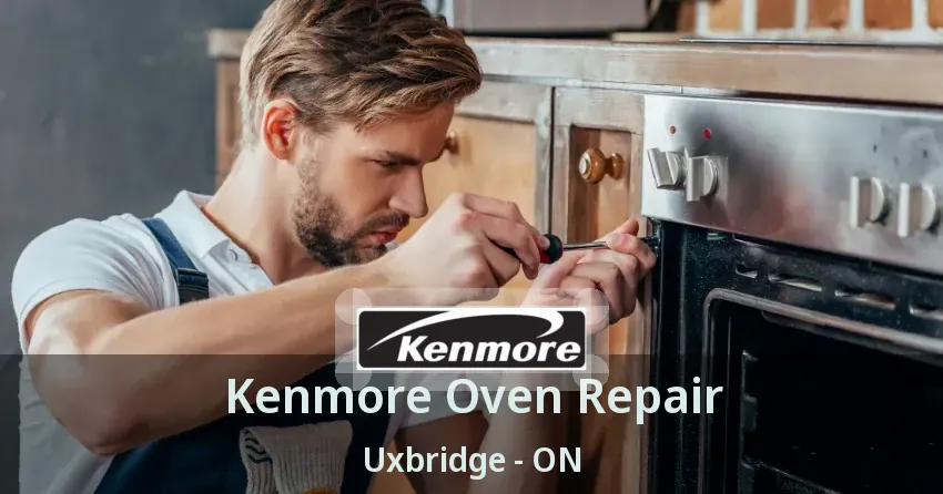 Kenmore Oven Repair Uxbridge - ON