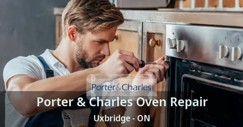 Porter & Charles Oven Repair Uxbridge - ON