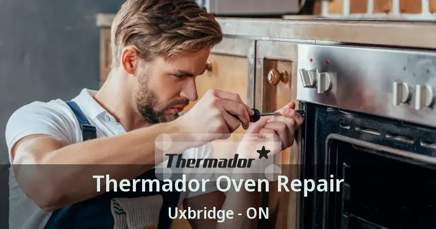 Thermador Oven Repair Uxbridge - ON