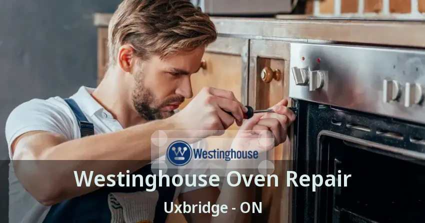 Westinghouse Oven Repair Uxbridge - ON