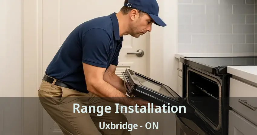 Range Installation Uxbridge - ON