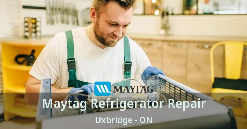 Maytag Refrigerator Repair Uxbridge - ON