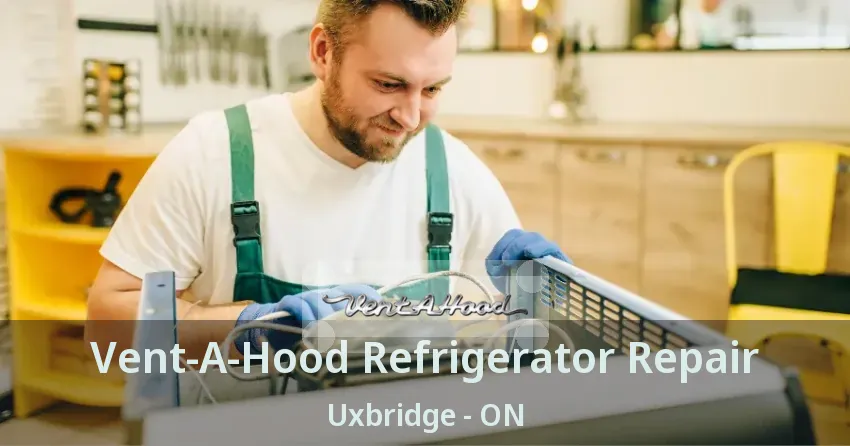 Vent-A-Hood Refrigerator Repair Uxbridge - ON