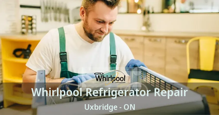 Whirlpool Refrigerator Repair Uxbridge - ON