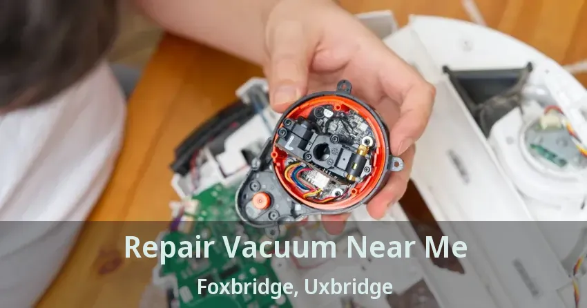 Repair Vacuum Near Me Foxbridge, Uxbridge - ON