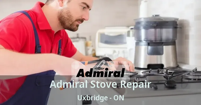 Admiral Stove Repair Uxbridge - ON