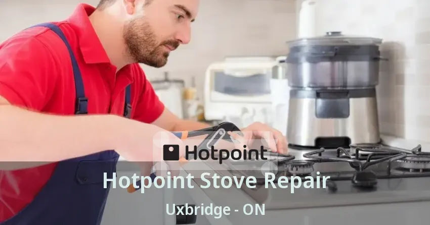 Hotpoint Stove Repair Uxbridge - ON
