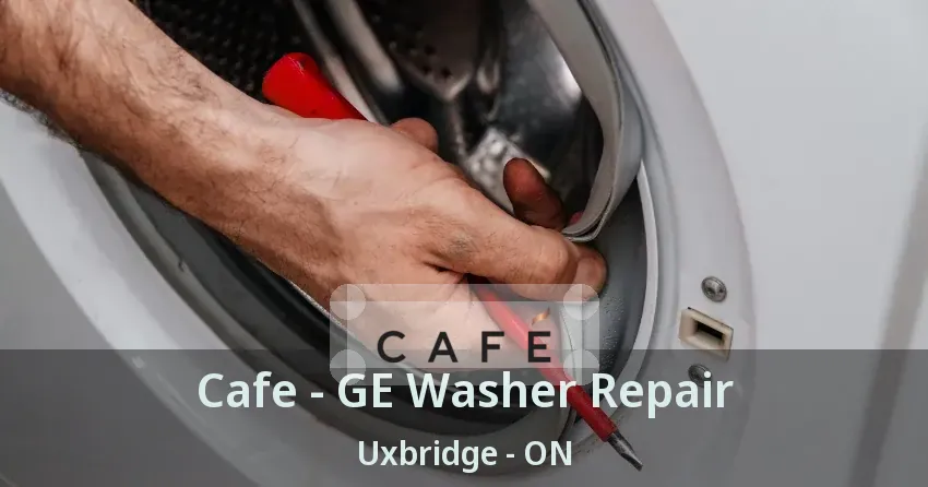 Cafe - GE Washer Repair Uxbridge - ON