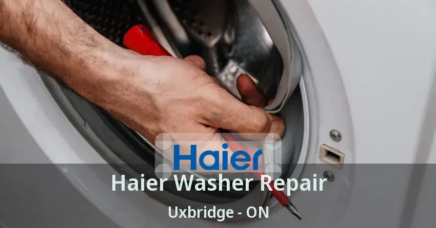Haier Washer Repair Uxbridge - ON