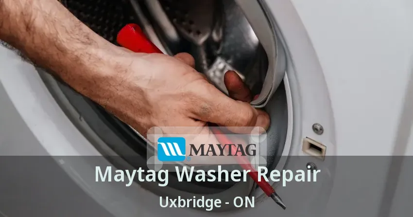 Maytag Washer Repair Uxbridge - ON